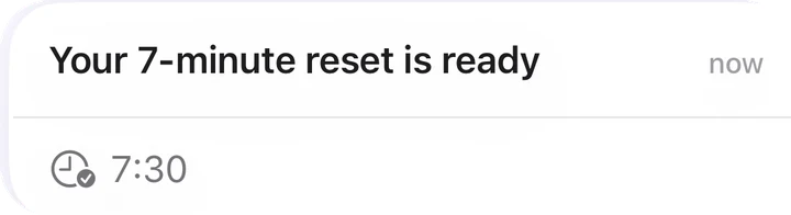 Your 7-minute reset is ready